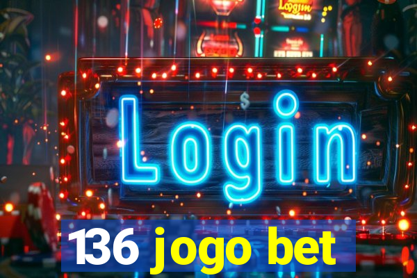 136 jogo bet